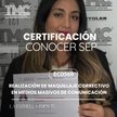 Certificación CONOCER SEP Estándar EC0569 Maquillaje Correctivo para Medios Masivos de Comunicación.